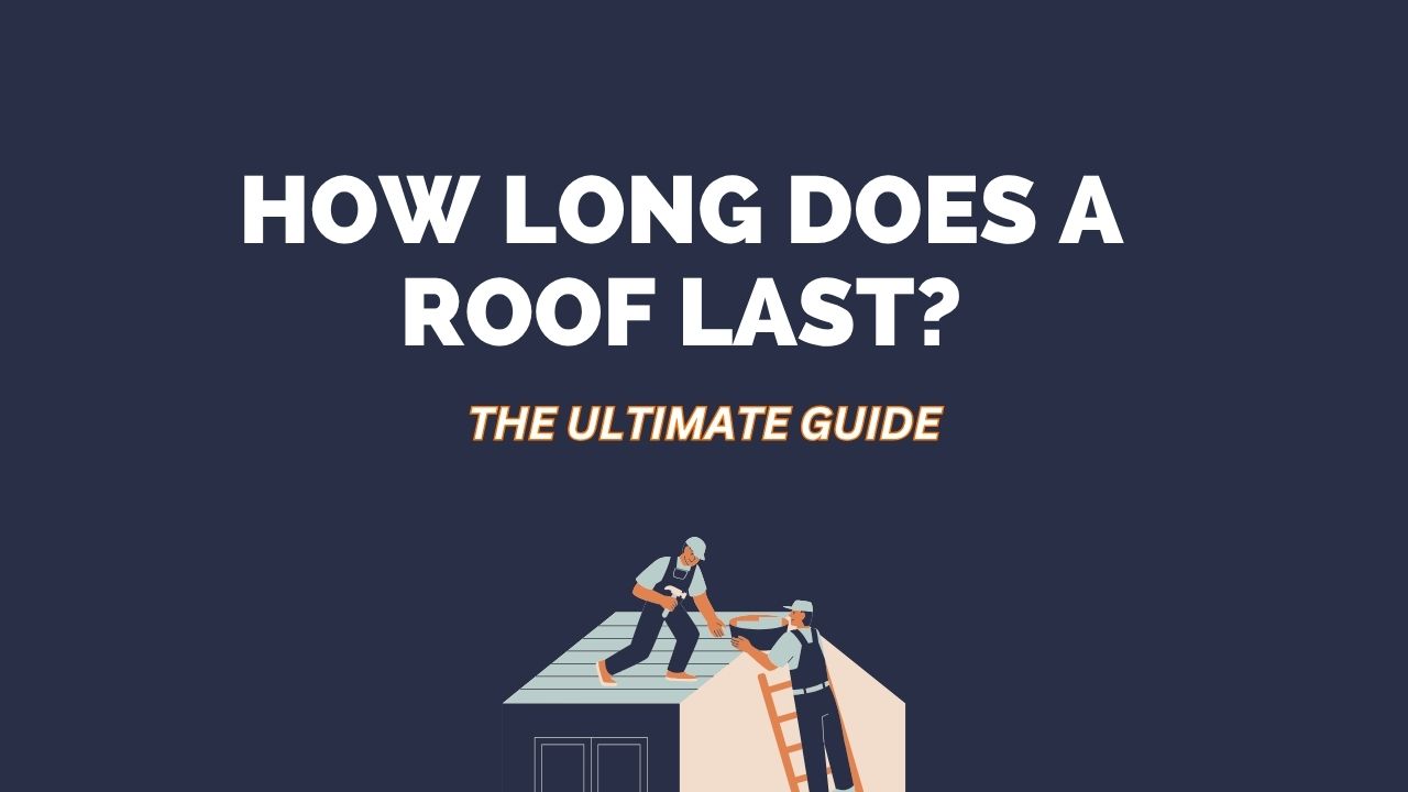 How Long Does a Roof Last? A Roofing Expert’s Guide to Roof Lifespan & Care