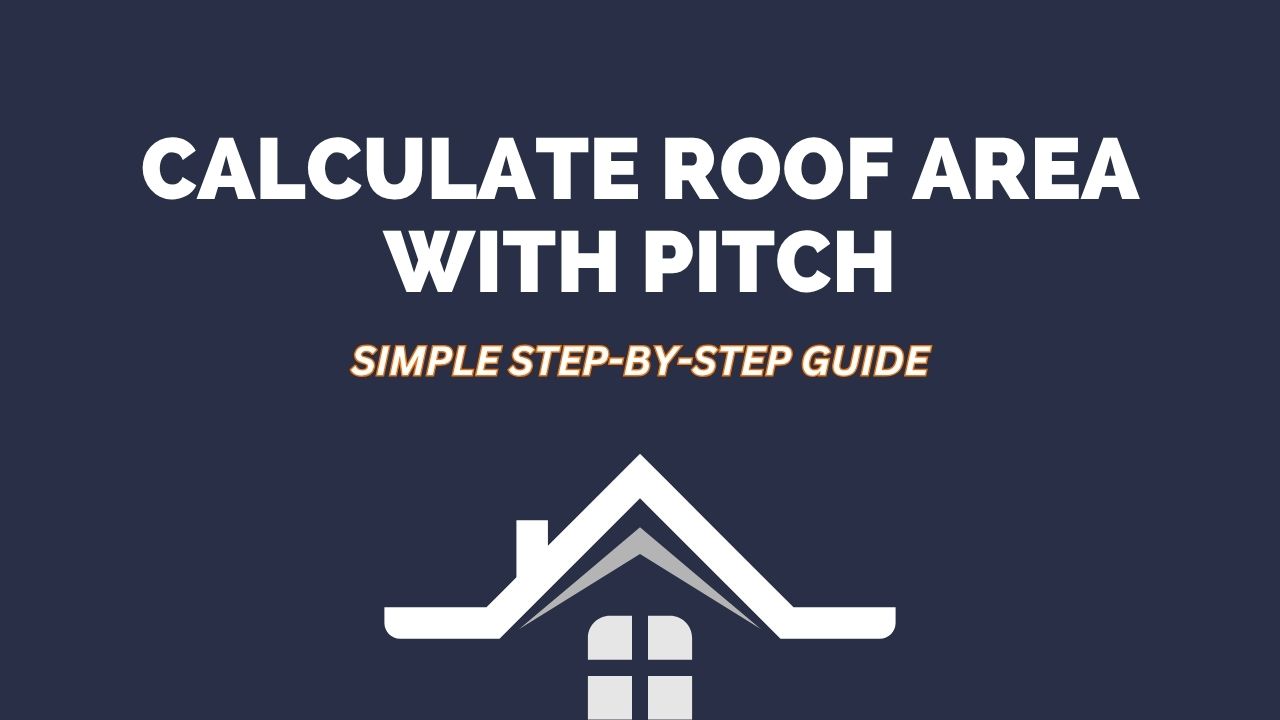 How to Calculate Roof Area with Pitch
