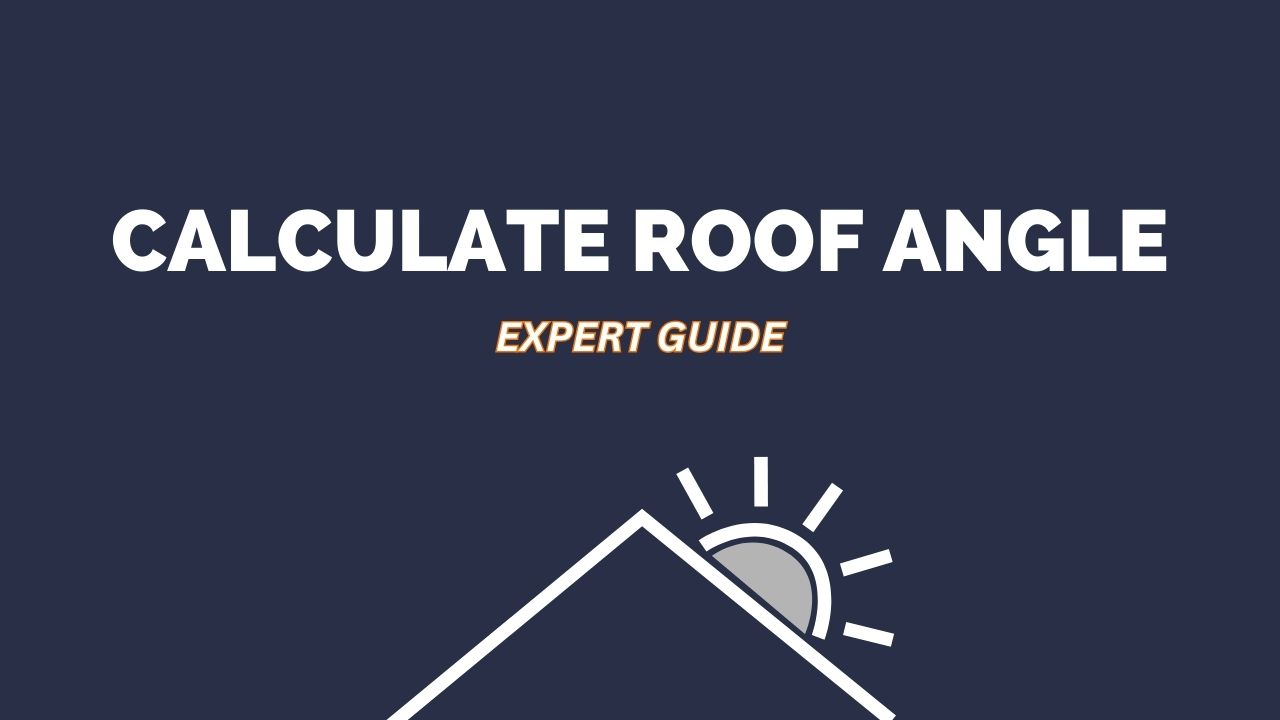 How to Calculate Roof Angle?