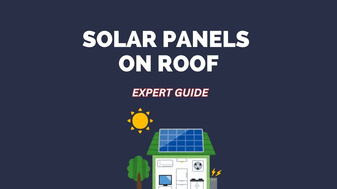 Pros and Cons of Solar Panels on Roof