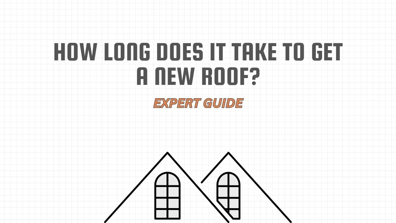How Long Does It Take to Get a New Roof?