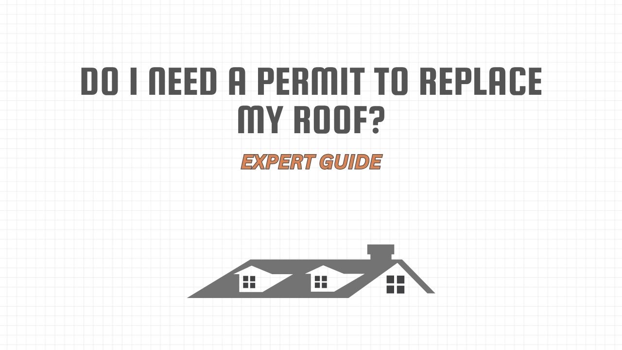Do I Need a Permit to Replace My Roof?